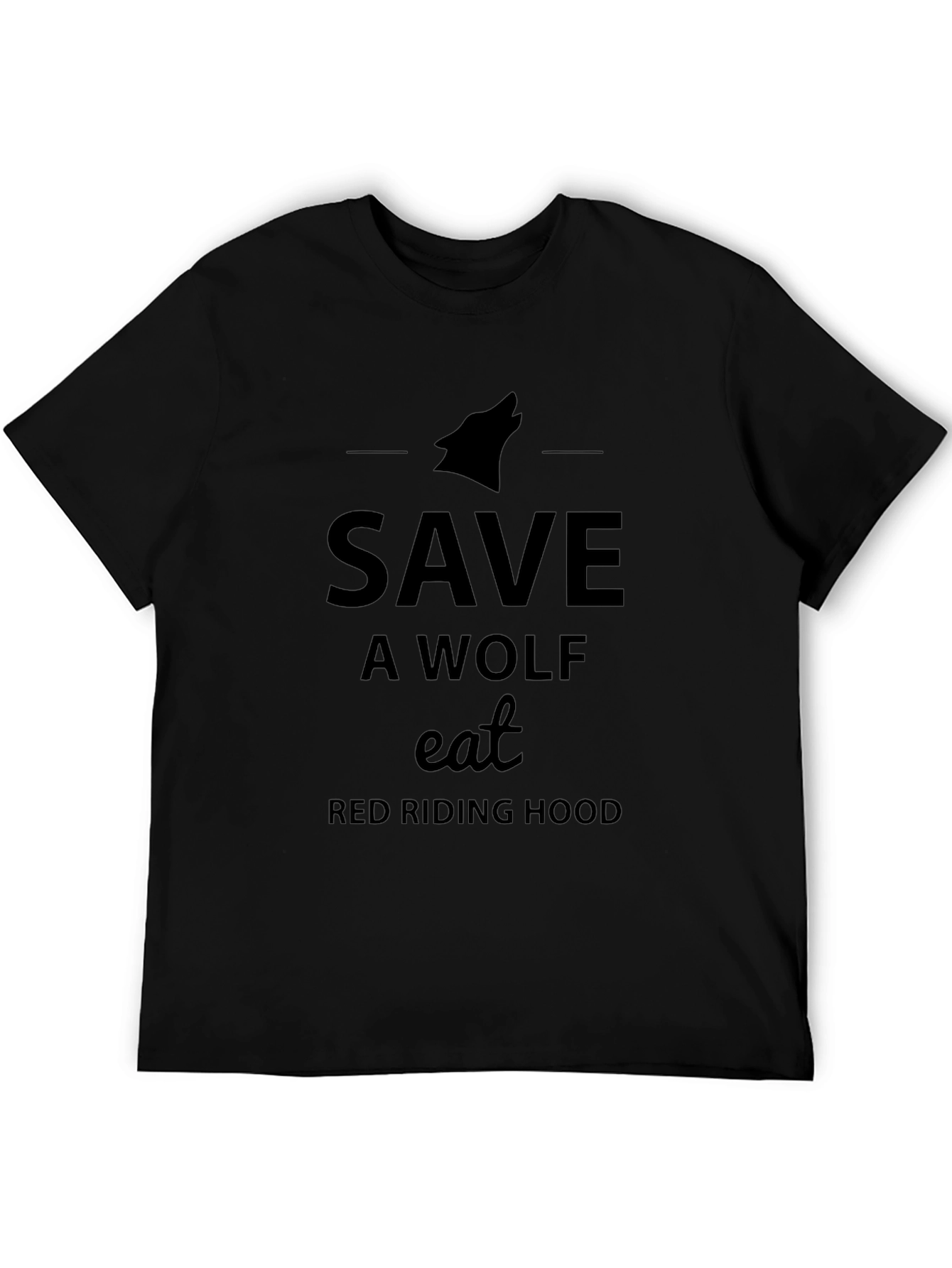 Save a Wolf Eat Red Riding Hood Black T-Shirt