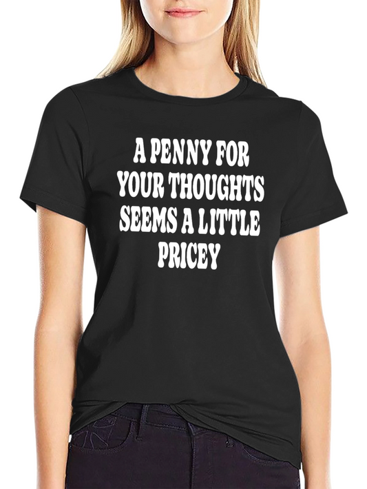 Funny A Penny For Your Thoughts T-Shirt