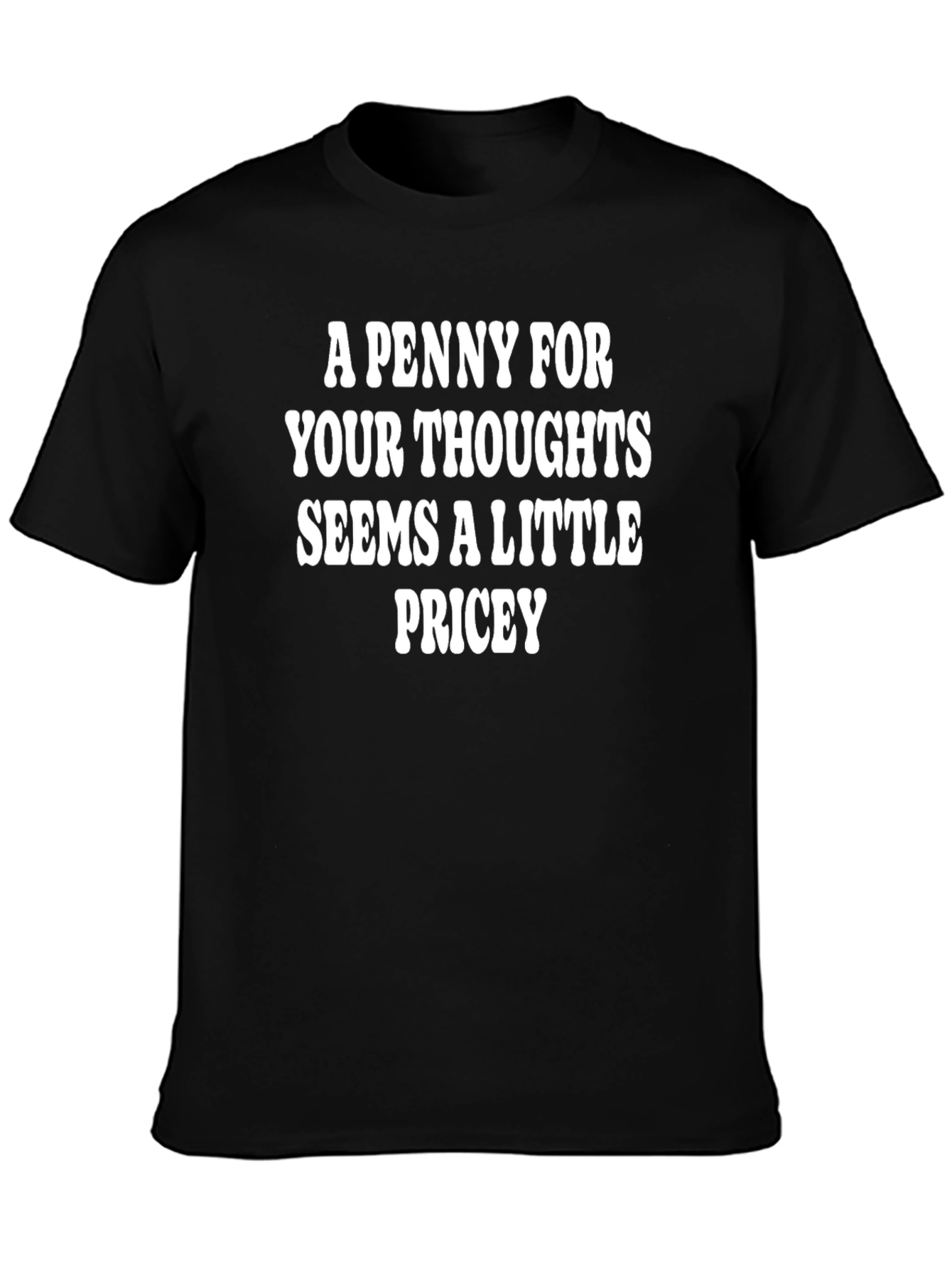 Funny A Penny For Your Thoughts T-Shirt