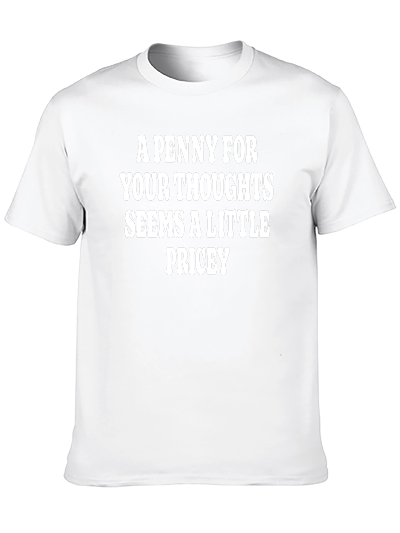 Funny A Penny For Your Thoughts T-Shirt