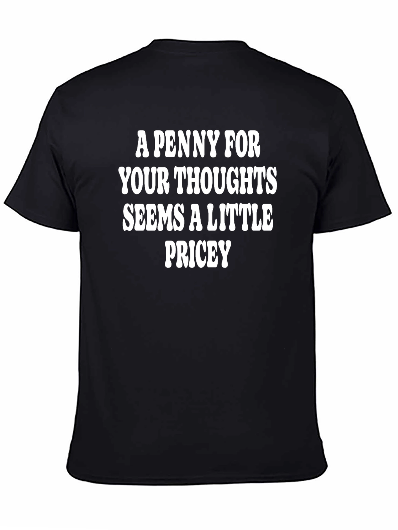 Funny A Penny For Your Thoughts T-Shirt