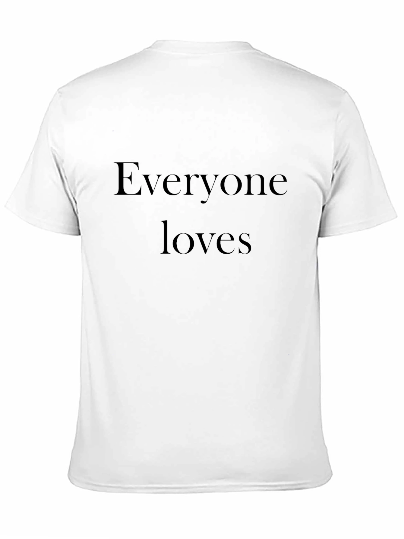 Everyone Loves Black T-Shirt - Classic Casual Wear