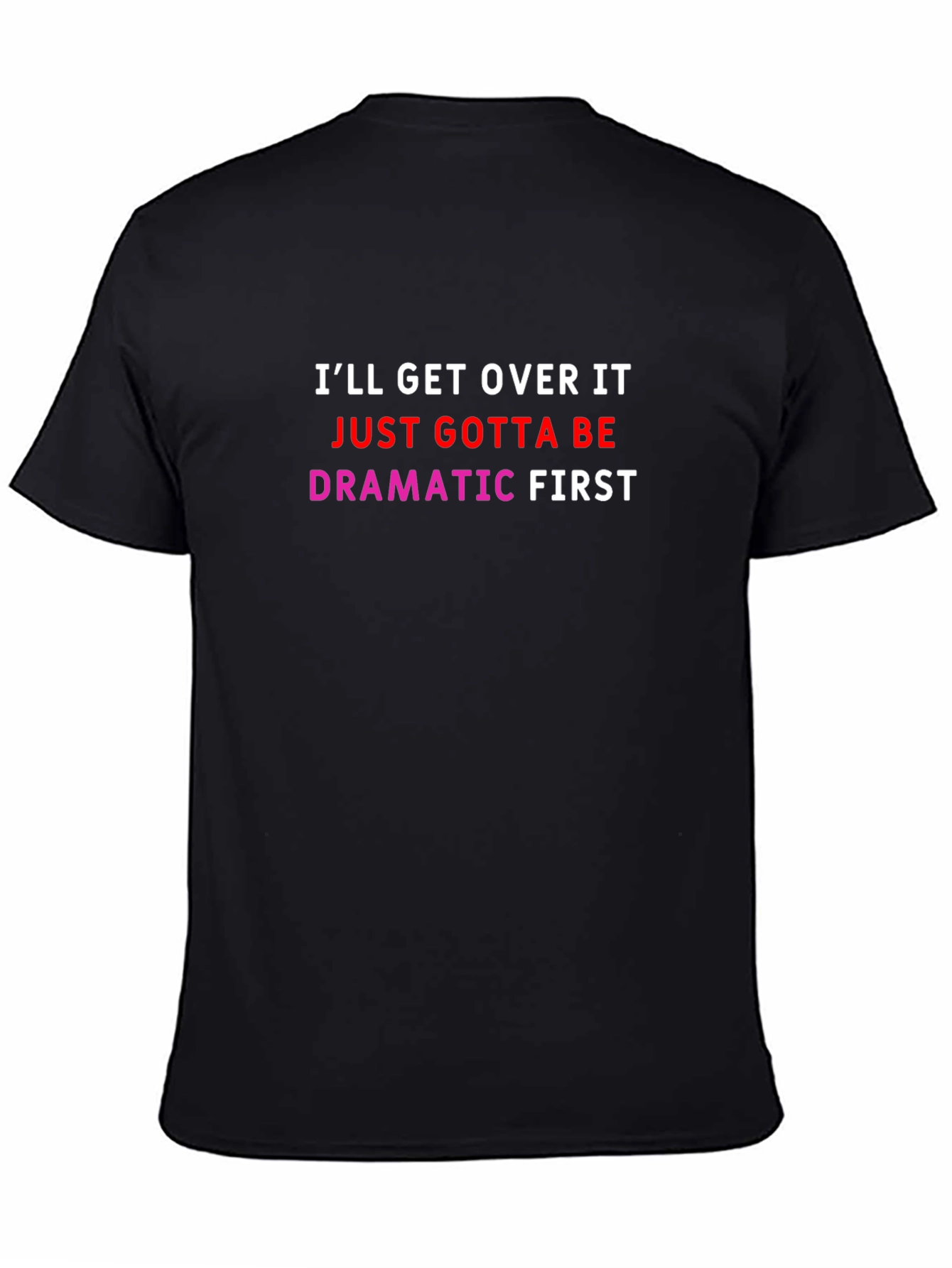 Dramatic First T-Shirt - Funny Slogan Tee