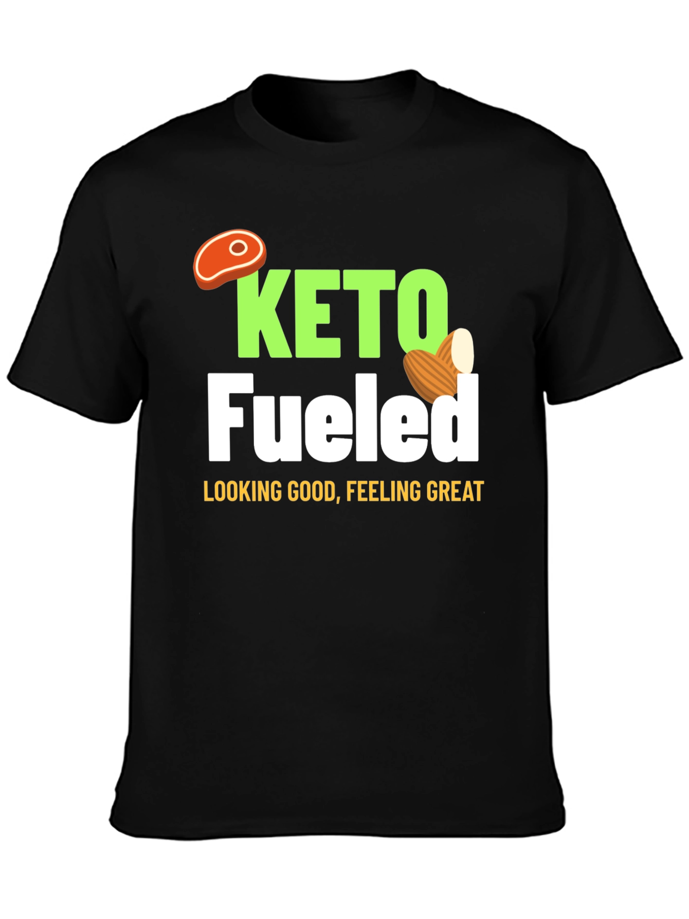 Keto Fueled T-Shirt - Looking Good Feeling Great!
