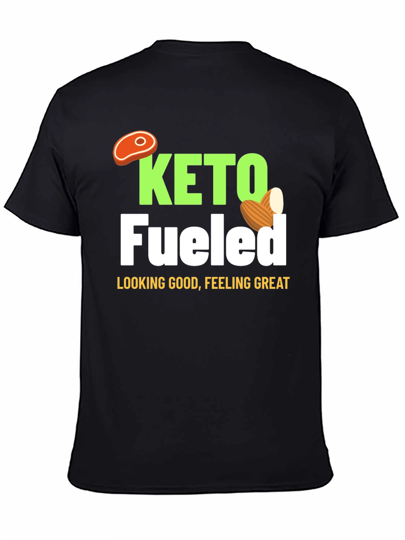 Keto Fueled T-Shirt - Looking Good Feeling Great!