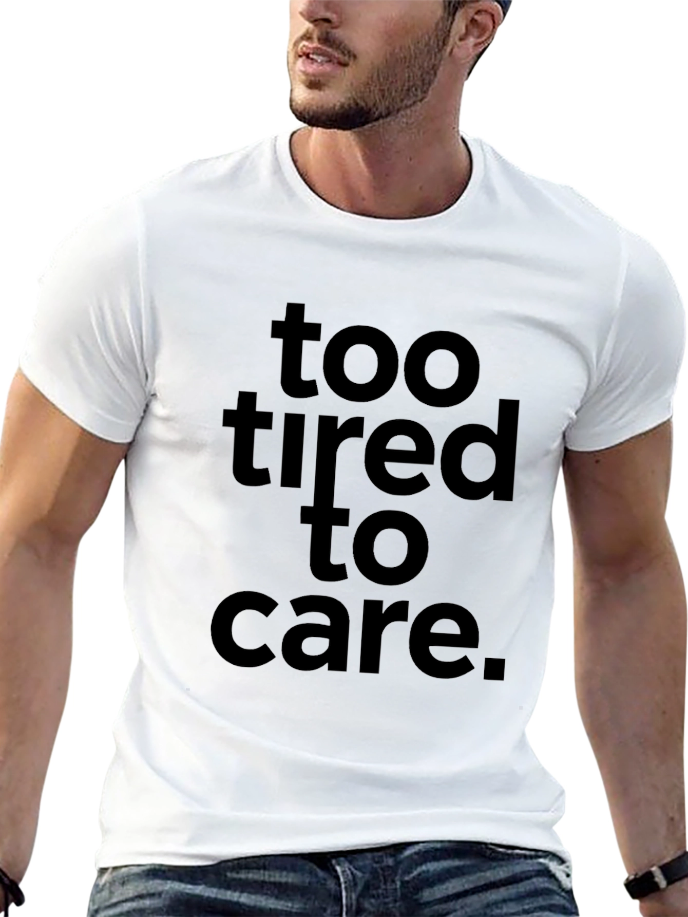 Too Tired to Care Graphic Tee