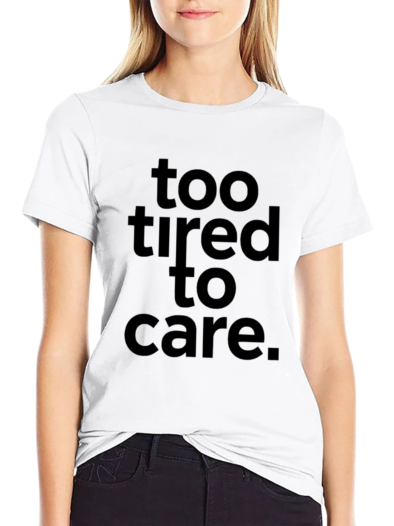 Too Tired to Care Graphic Tee