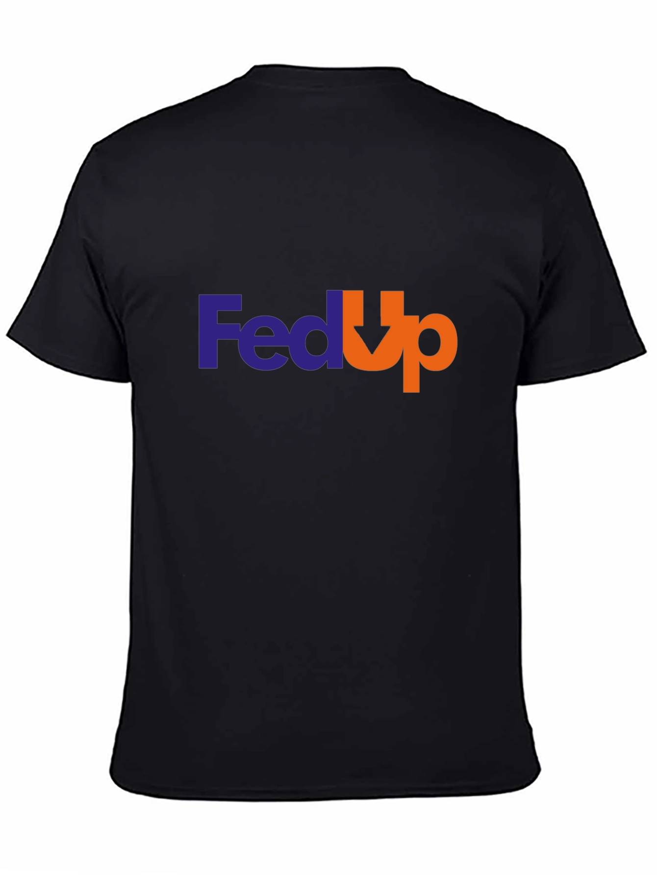 Fed Up T-Shirt - Funny Slogan Tee