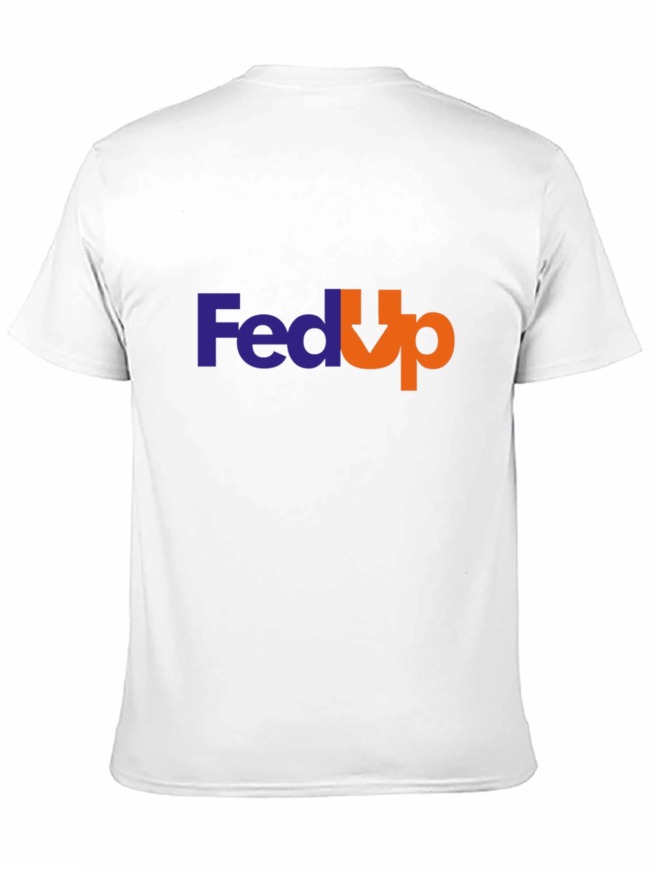 Fed Up T-Shirt - Funny Slogan Tee