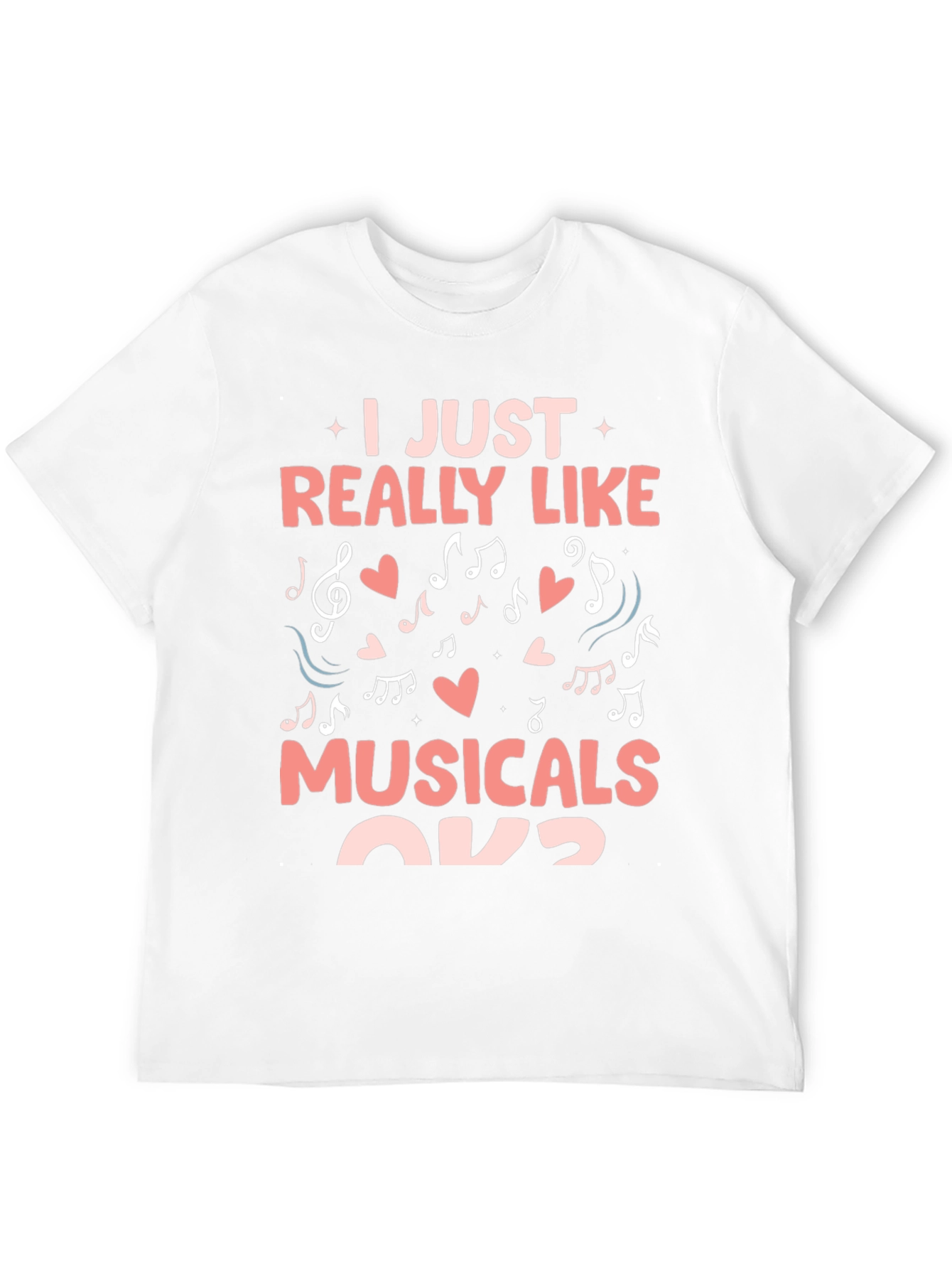 I Just Really Like Musicals T-Shirt