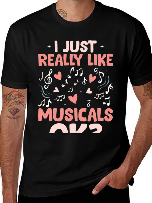 I Just Really Like Musicals T-Shirt