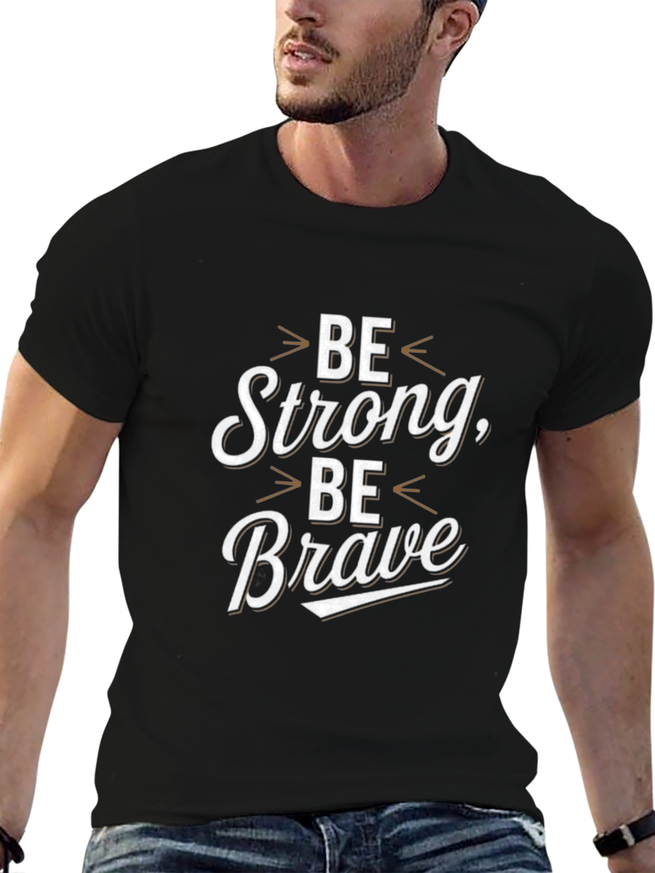 Be Strong Be Brave Graphic Tee - Motivational Shirt