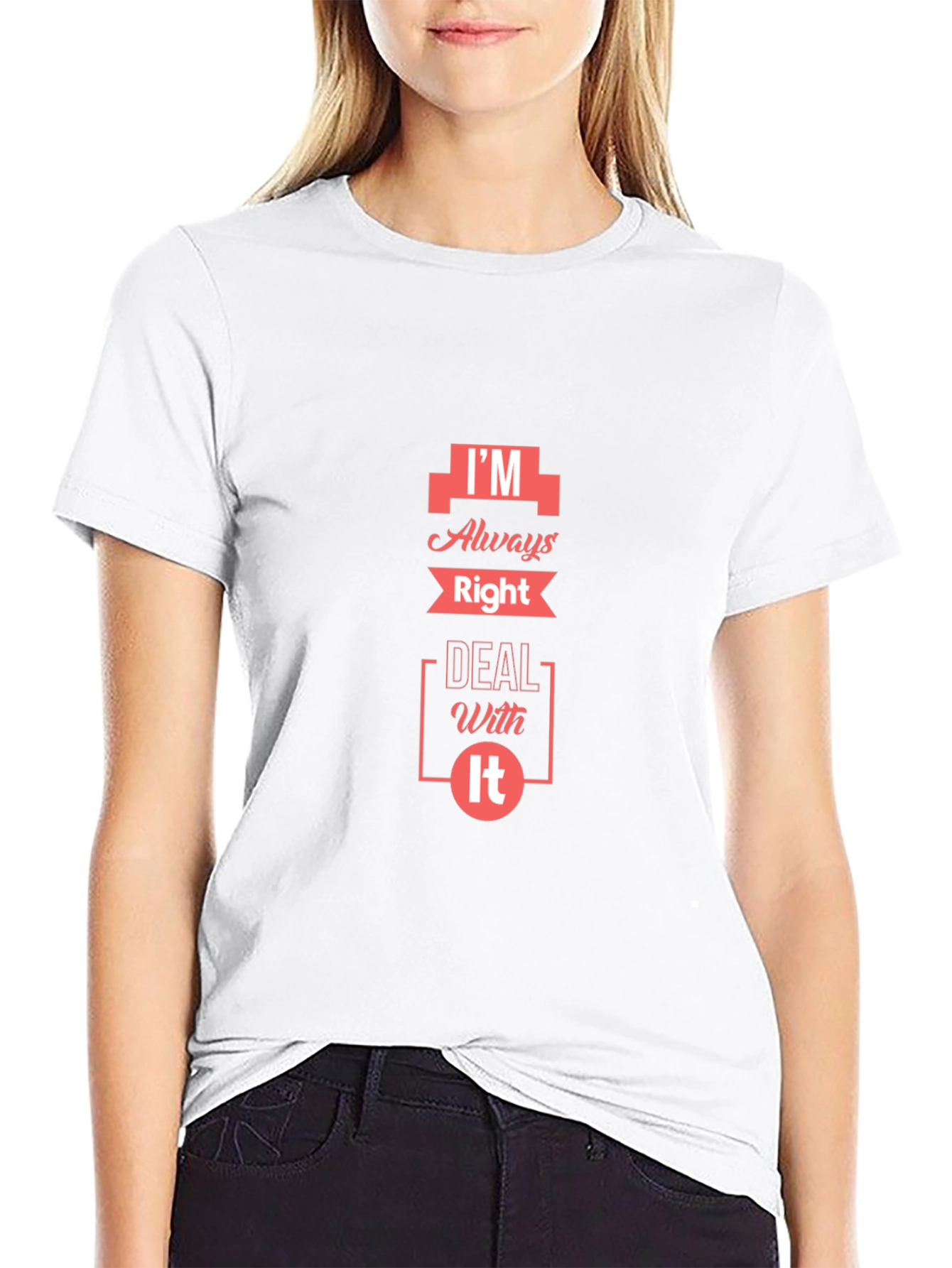 Im Always Right T-Shirt - Funny Slogan Tee