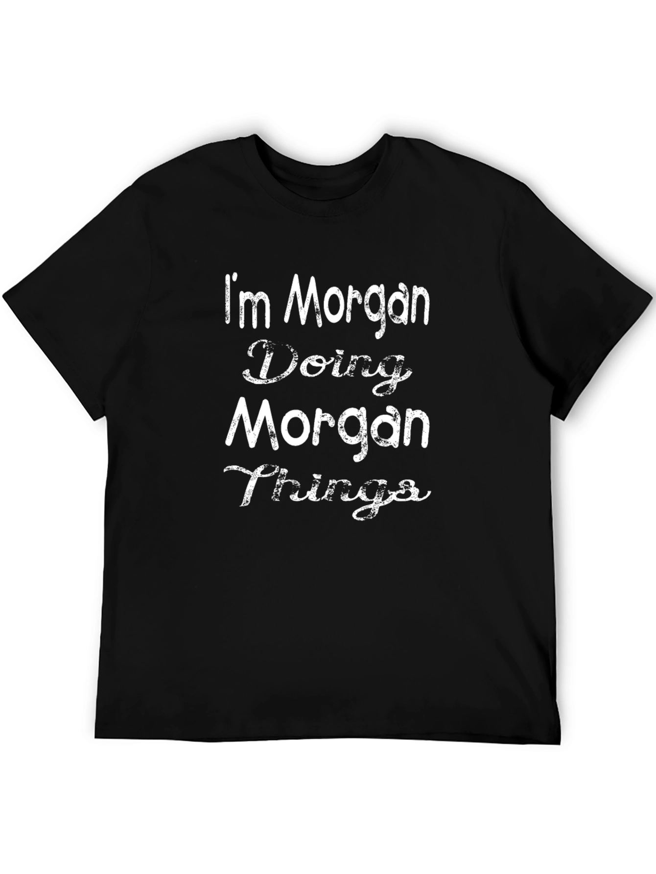 Im Morgan Doing Morgan Things T-Shirt