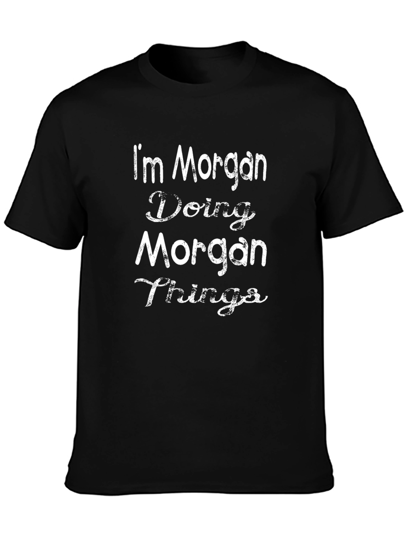 Im Morgan Doing Morgan Things T-Shirt