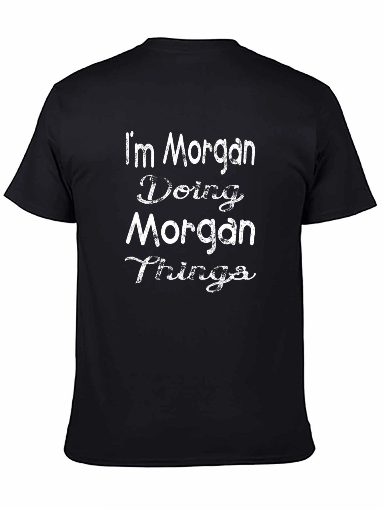 Im Morgan Doing Morgan Things T-Shirt