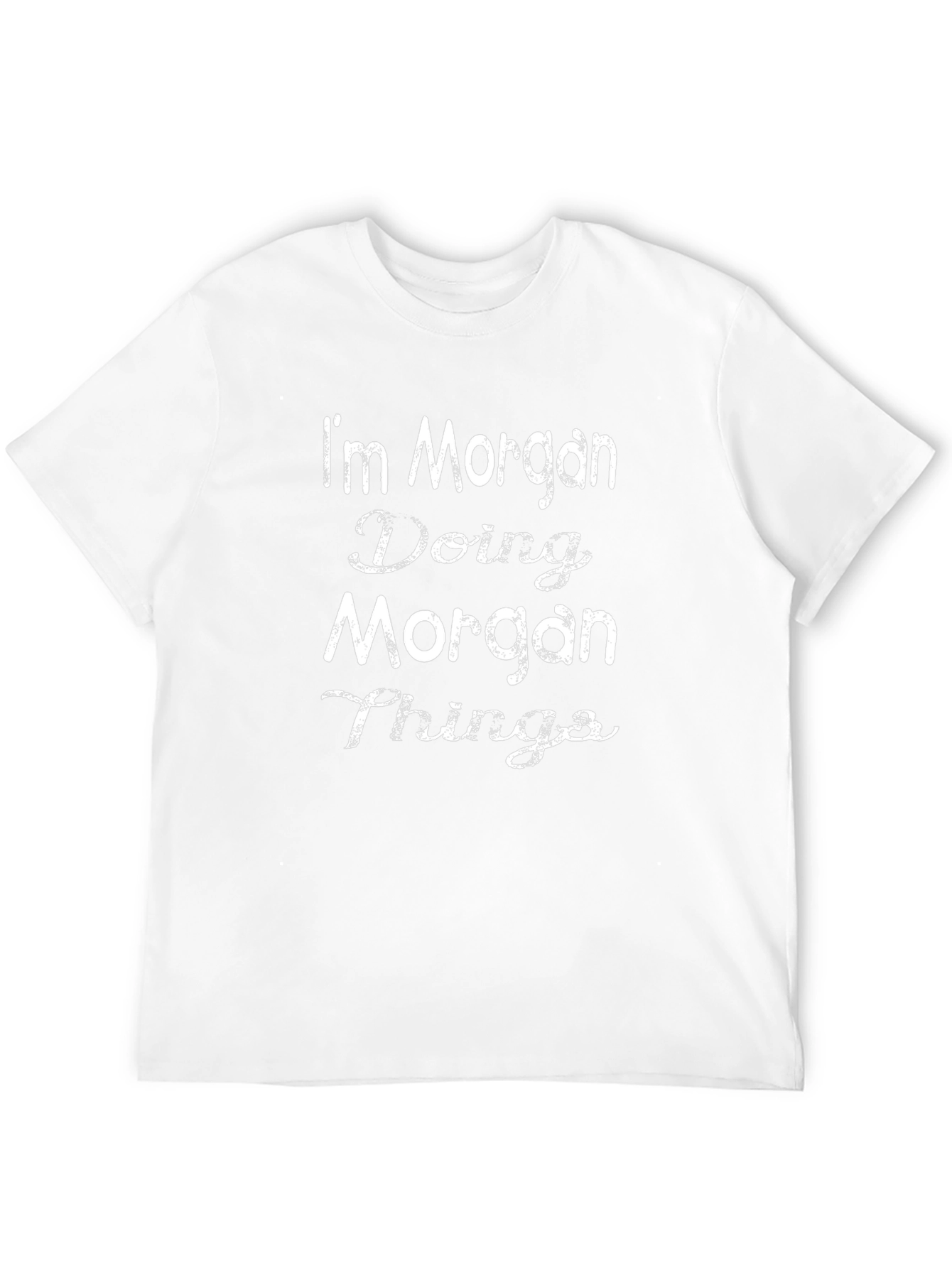 Im Morgan Doing Morgan Things T-Shirt